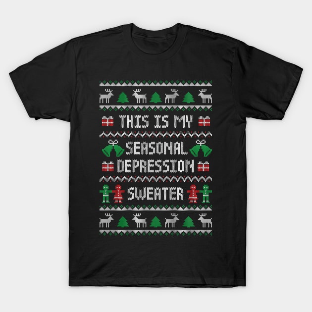 This Is My Seasonal Depression Sweater - Funny Ugly Christmas Sweater T-Shirt by TwistedCharm